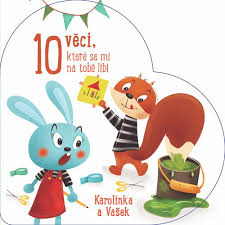 10 VĚCÍ, KTERÉ SE MI NA TOBĚ LÍBÍ KAROLÍNKA A VAŠEK LEPO