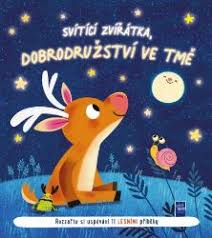 SVÍTÍCÍ ZVÍŘÁTKA, DOBRODRUŽSTVÍ VE TMĚ LES
