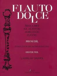 ŠKOLA HRY NA ALTOVOU ZOBCOVOU FLÉTNU 1. DÍL FLAUTO DOLCE