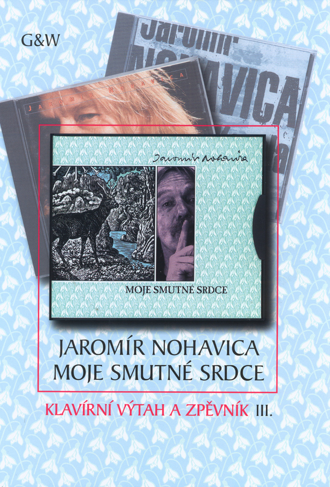 JAROMÍR NOHAVICA MOJE SMUTNÉ SRDCE III.