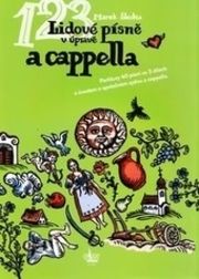 LIDOVÉ PÍSNĚ V ÚPRAVĚ A CAPPELLA +CD