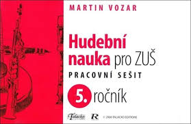 Obálka knihy HUDEBNÍ NAUKA PRO 5.ROČNÍK ZUŠ PS od autora Vozar Martin