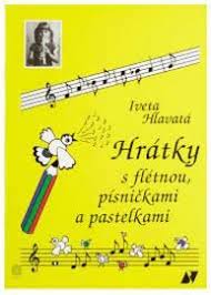 HRÁTKY S FLÉTNOU, PÍSNIČKAMI A PASTELKAMI