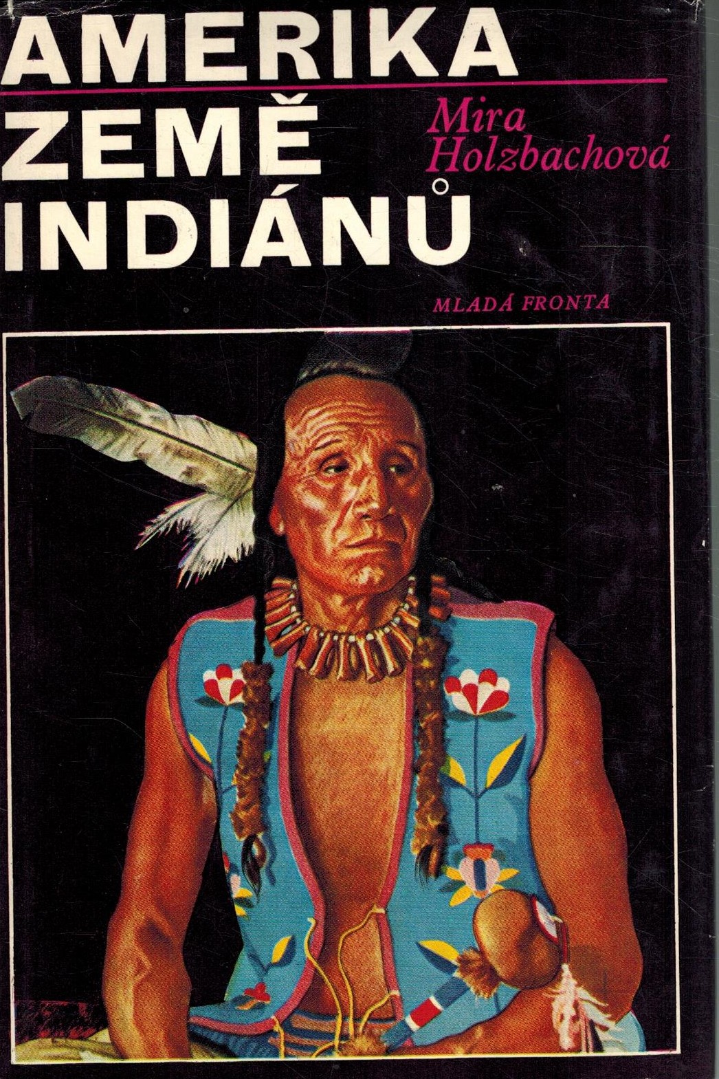 AMERIKA ZEMĚ INDIÁNŮ