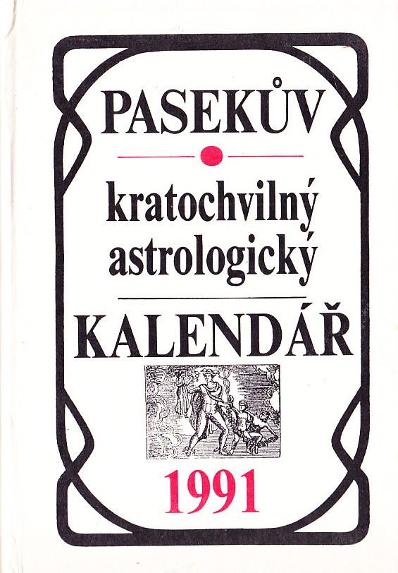 PASEKŮV KRATOCHVILNÝ ASTROLOGICKÝ KALENDÁŘ 1991