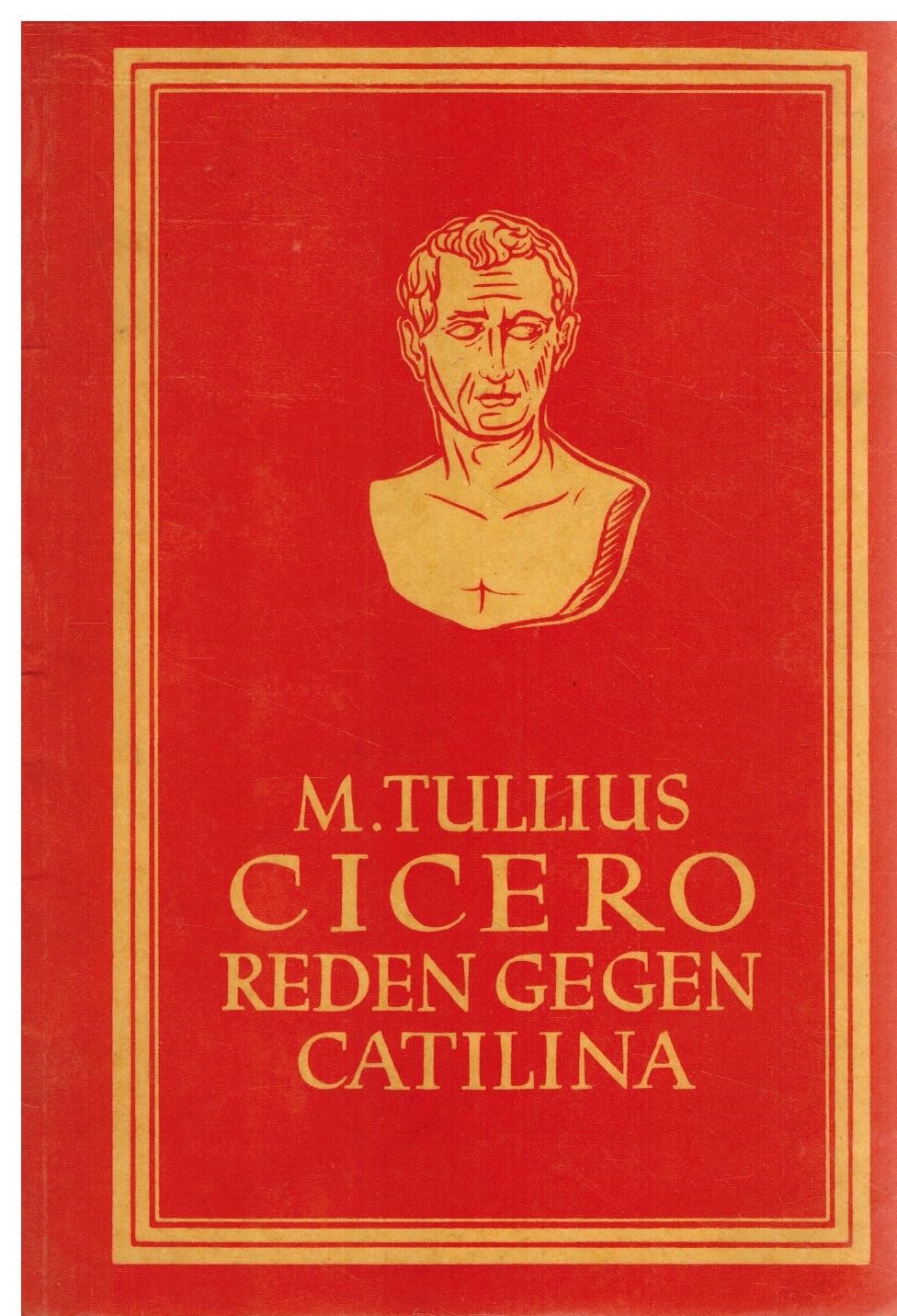 M.TULLIUS CICERO REDEN GEGEN CATILINA