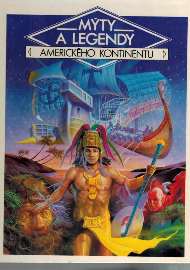 MÝTY A LEGENDY AMERICKÉHO KONTINENTU