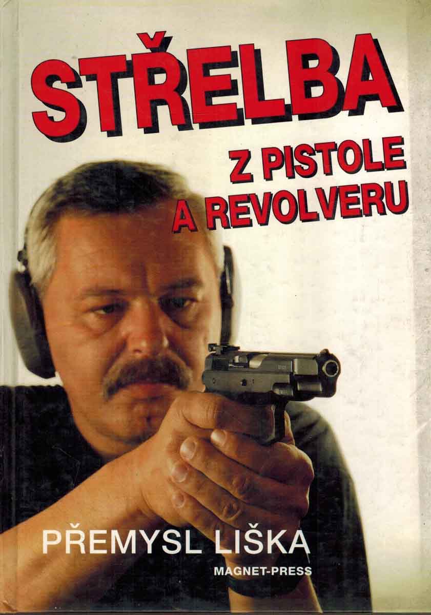 STŘELBA Z PISTOLE A REVOLVERU
