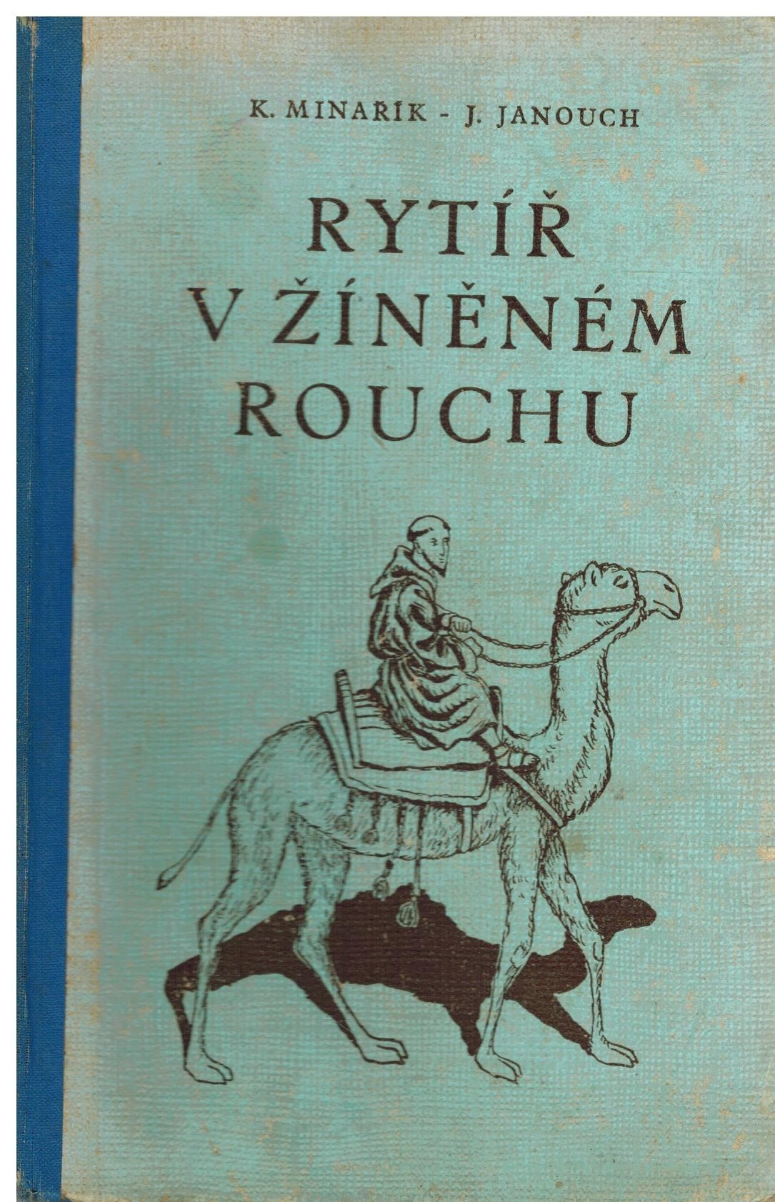 RYTÍŘ V ŽÍNĚNÉM ROUCHU