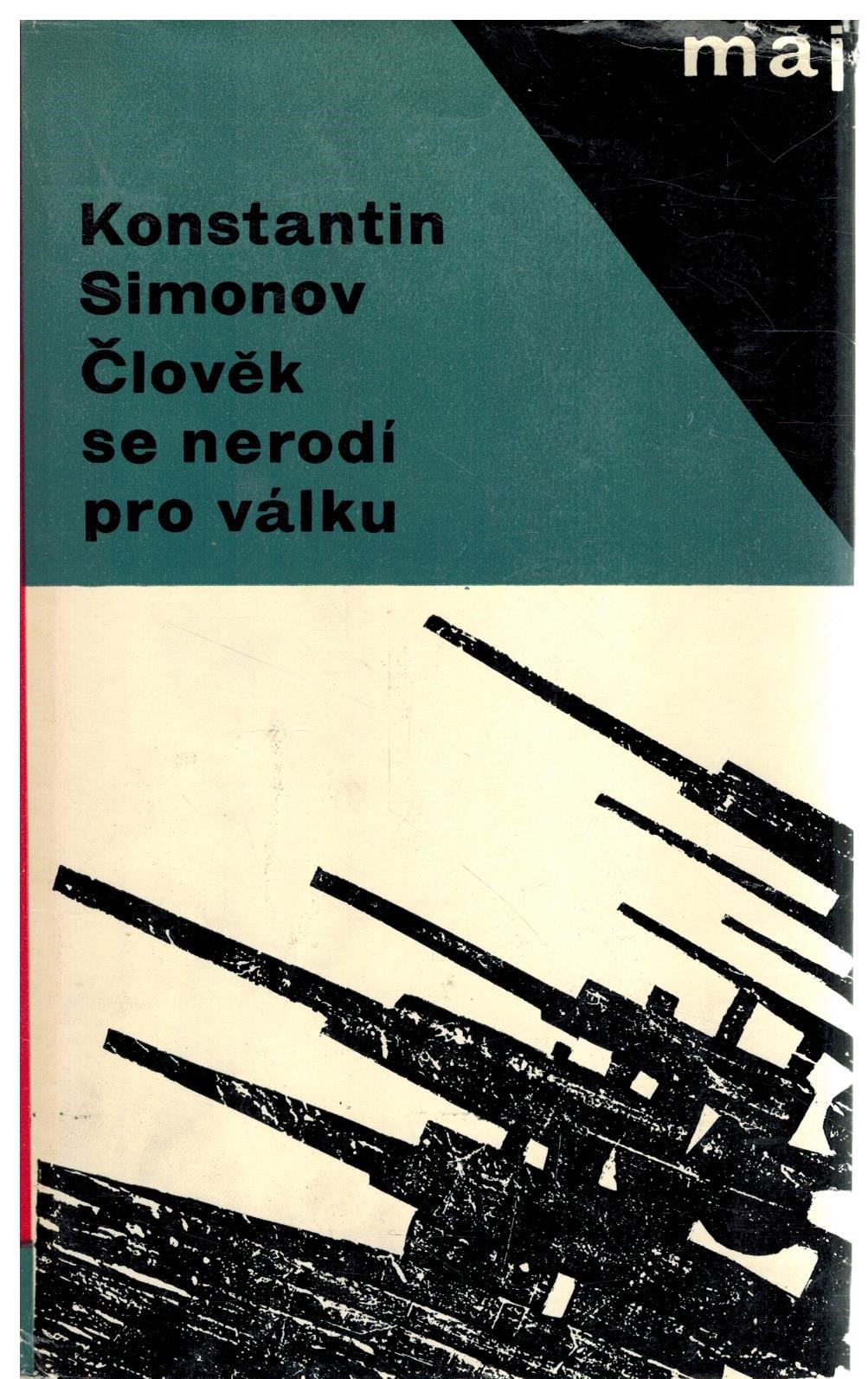 ČLOVĚK SE NERODÍ PRO VÁLKU