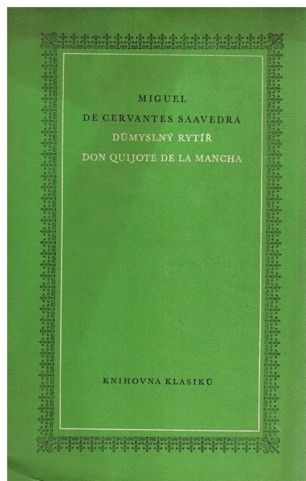 DŮMYSLNÝ RYTÍŘ DON QUIJOTE DE LA MANCHA         CHYBÍ PŘEBAL