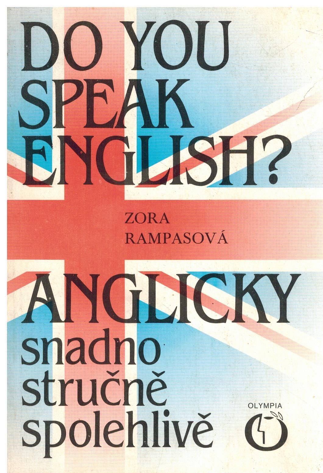 DO YOU SPEAK ENGLISHJ? ANGLICVKY SNADNO STRUČNĚ SPOLEHLIVĚ