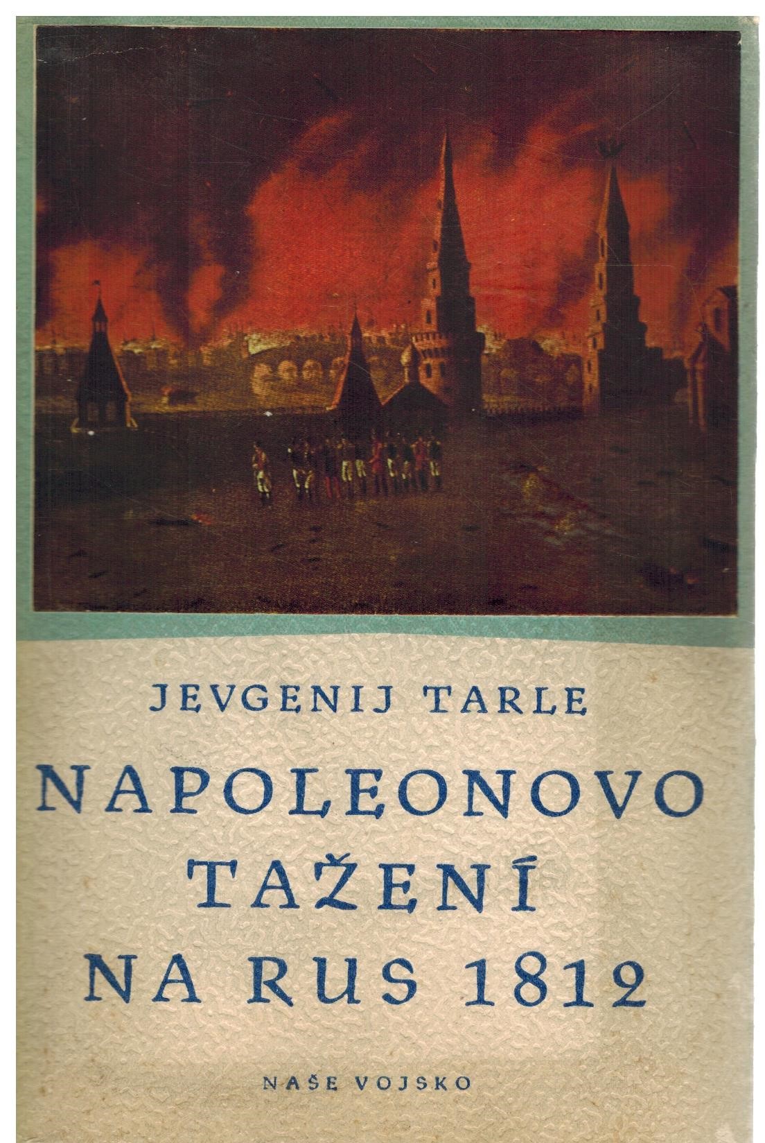 NAPOLEONOVO TAŽENÍ NA RUS 1812