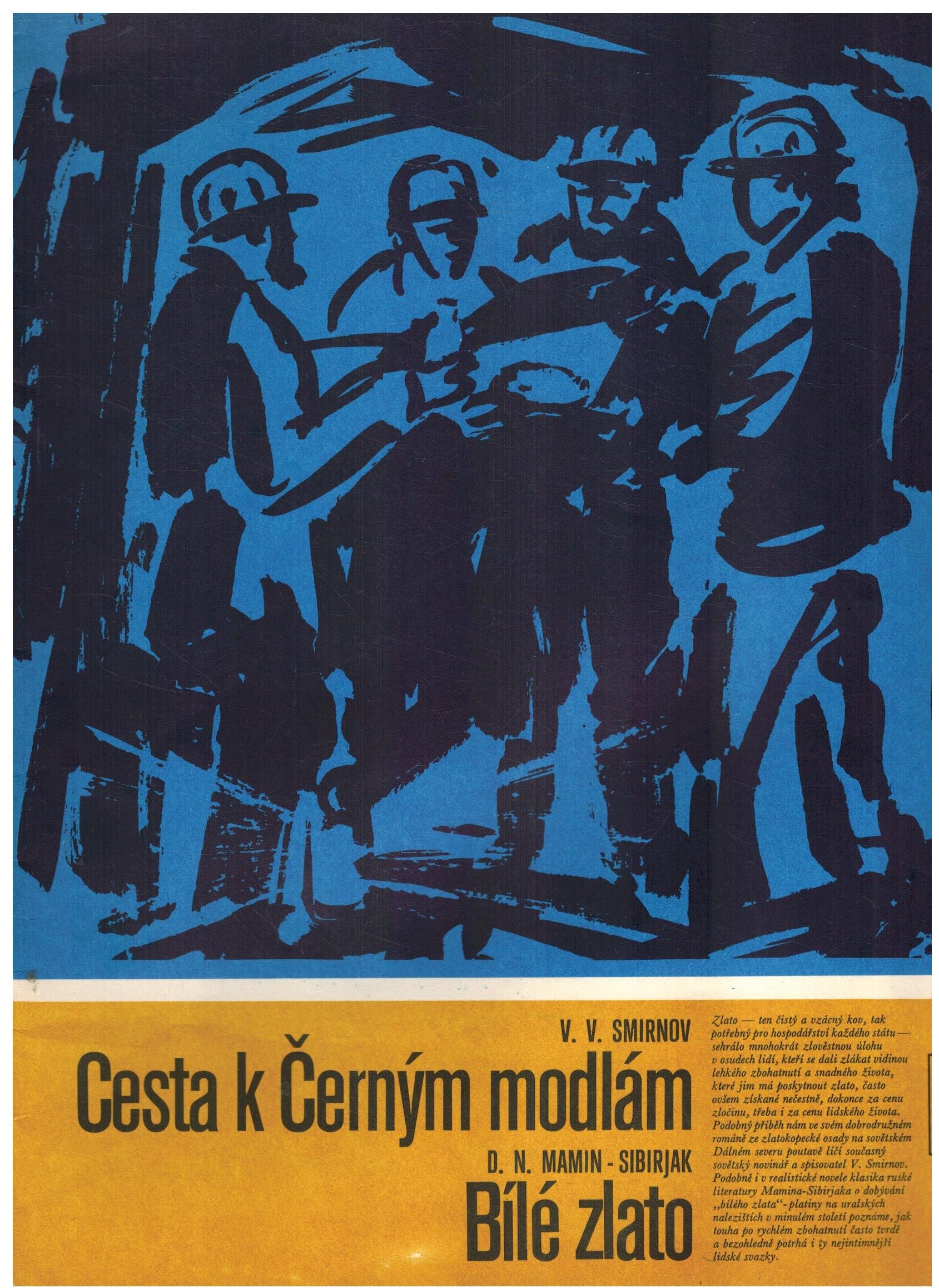 CESTA K ČERNÝM MODLÁM, BÍLÉ ZLATO