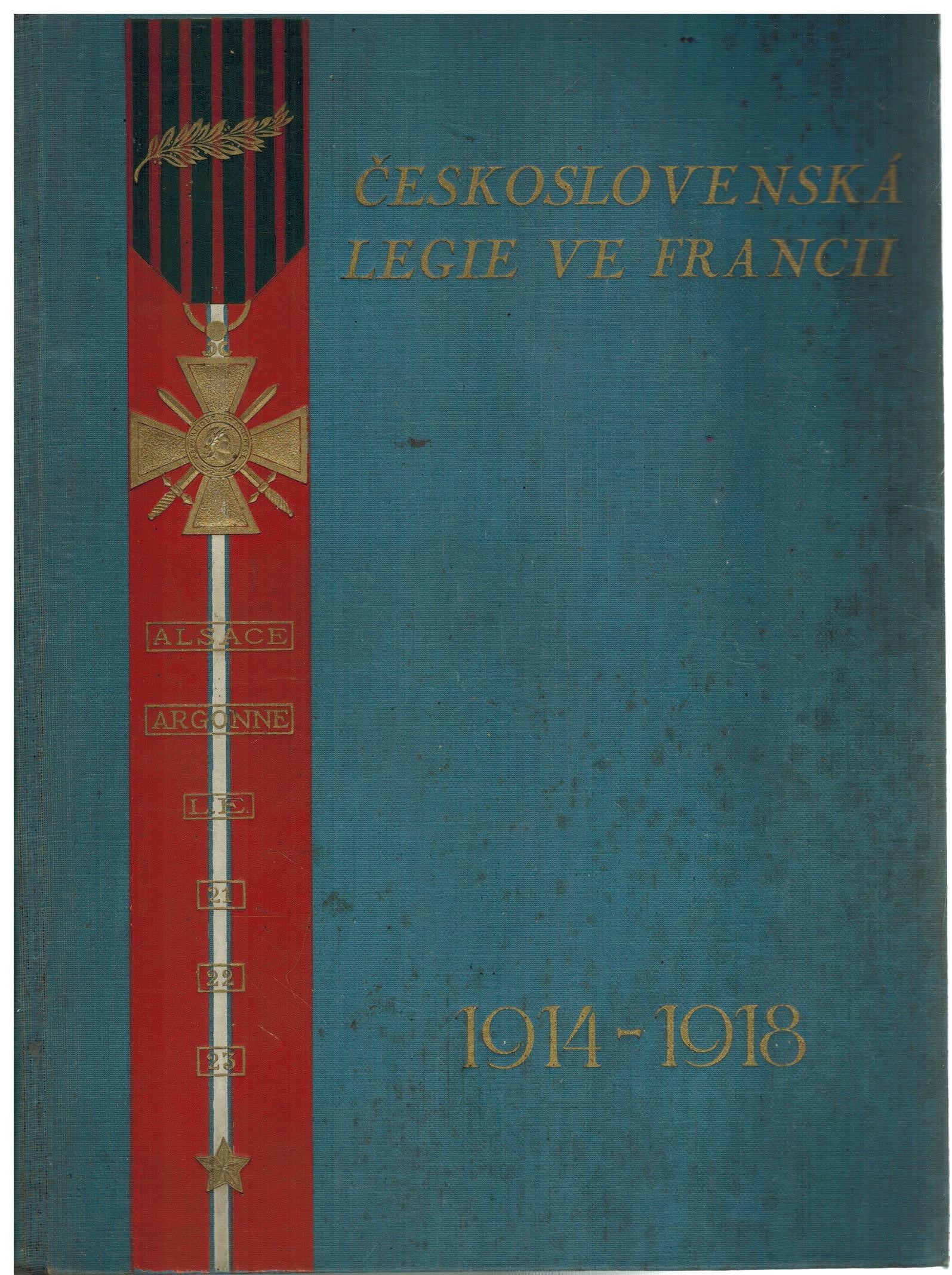 ČESKOSLOVENSKÁ LEGIE VE FRANCII 1914-1918