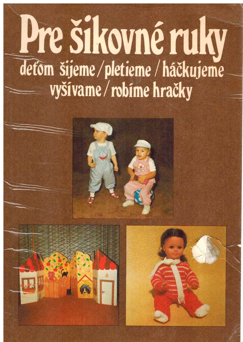 PRE ŠIKOVNÉ RUKY DETOM ŠIJEME/PLETIEME/HÁČKUJEME VYŠÍVÁME/