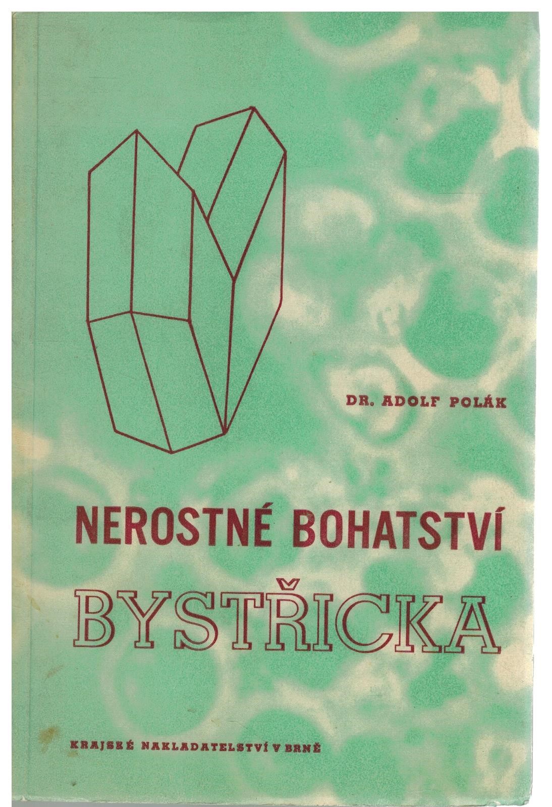 NEROSTNÉ BOHATSTVÍ BYSTŘICKA