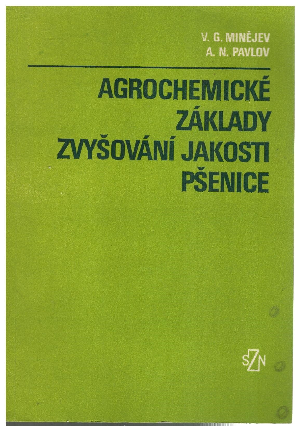 AGROCHEMICKÉ ZÁKLADY ZVYŠOVÁNÍ JAKOSTI PŠENICE