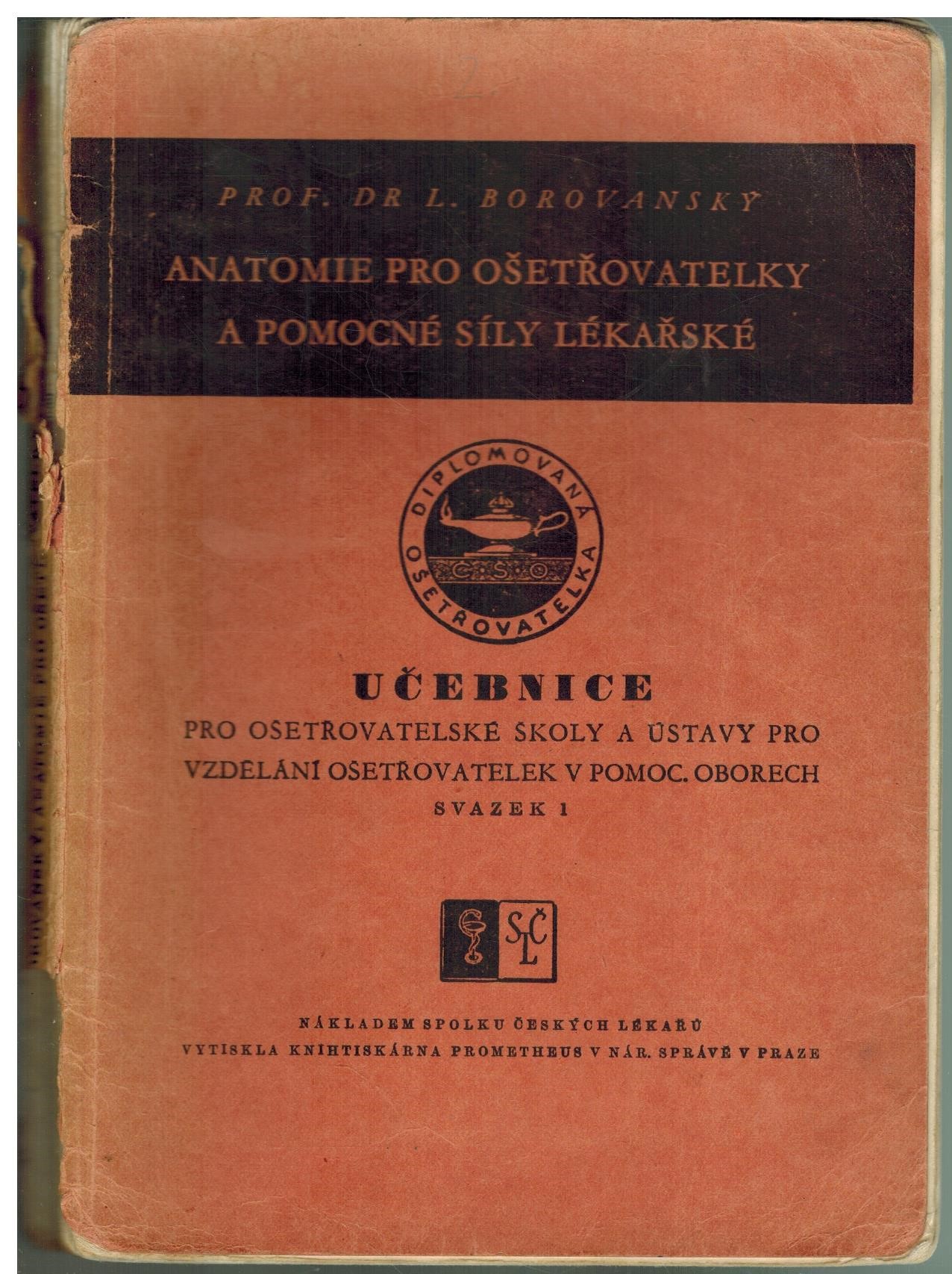 ANATOMIE PRO OŠETŘOVATELKY A POMOCNÉ SÍLY LÉKAŘSKÉ