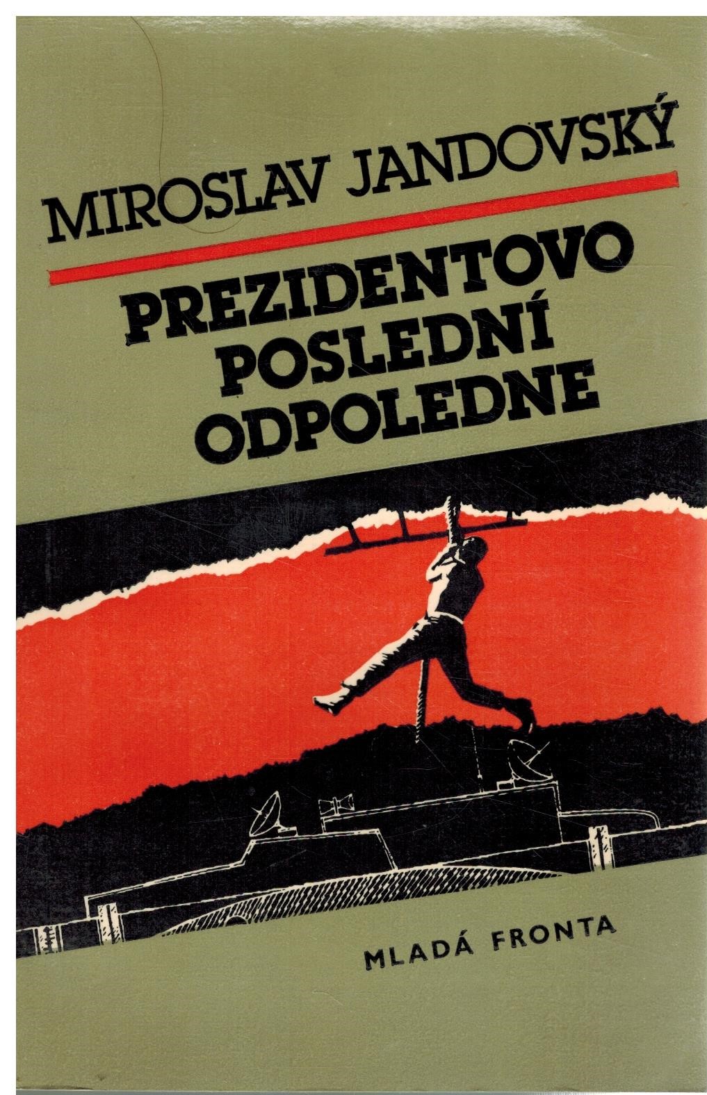 PREZIDENTOVO POSLEDNÍ ODPOLEDNE