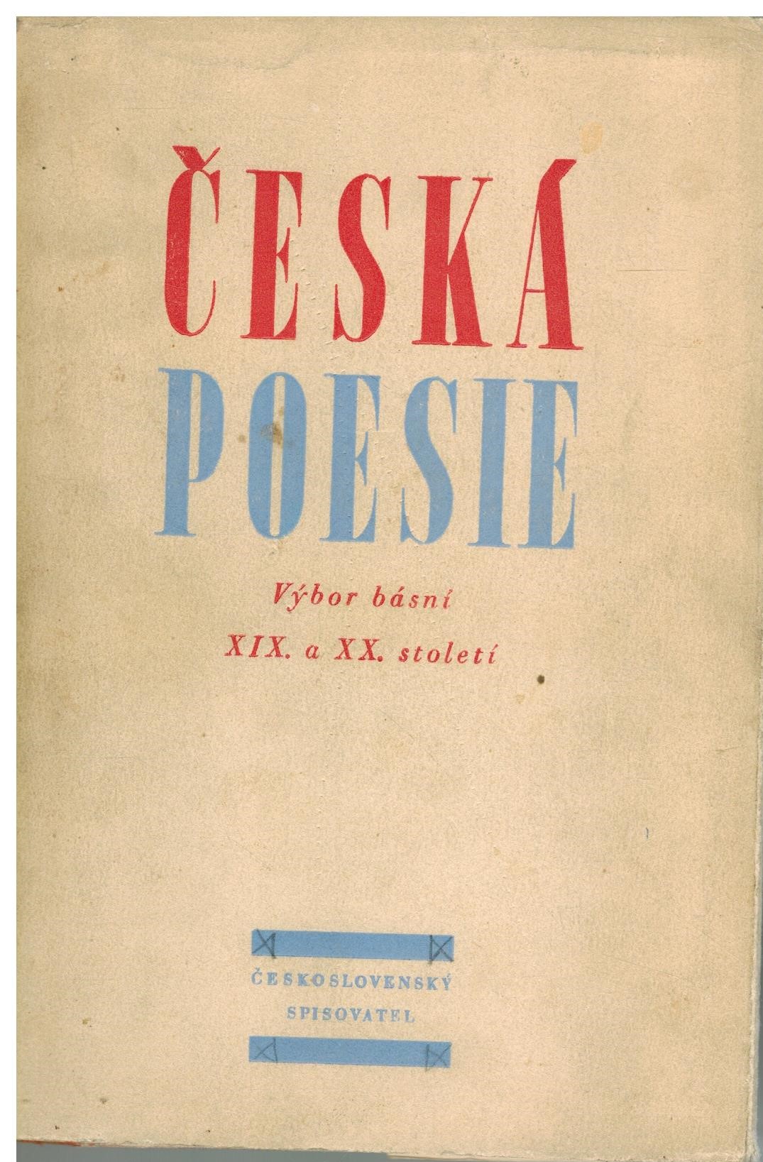 ČESKÁ POEZIE  VÝBOR BÁSNÍ XIX.A XX. STOLETÍ
