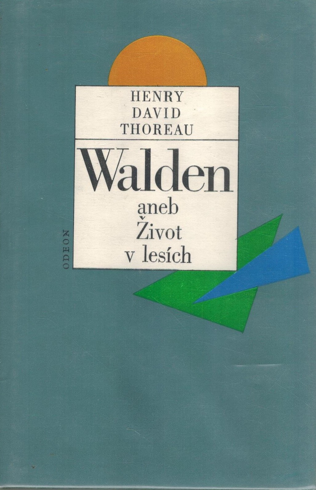 WALDEN ANEB ŽIVOT V LESÍCH