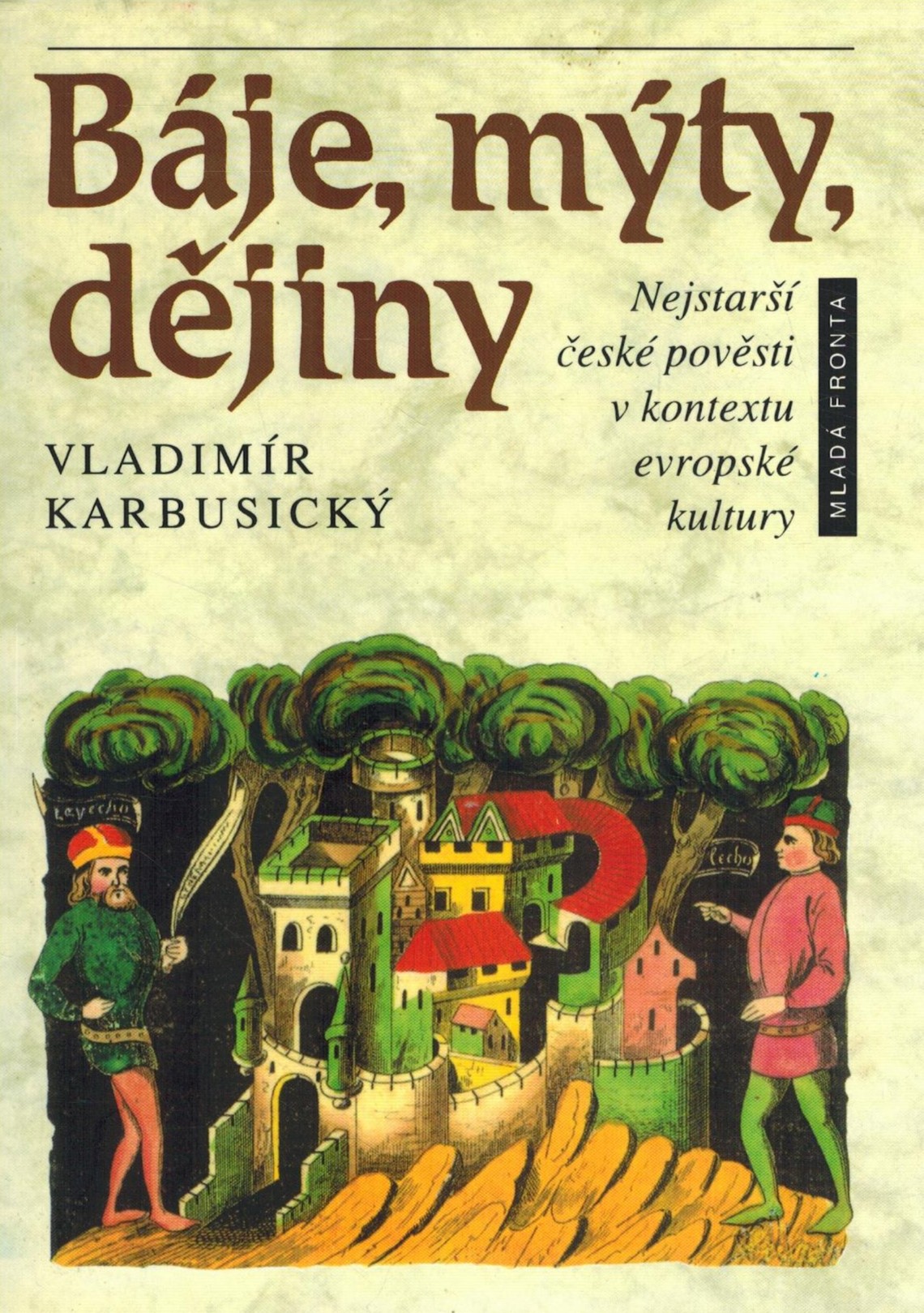 BÁJE, MÝTY, DĚJINY