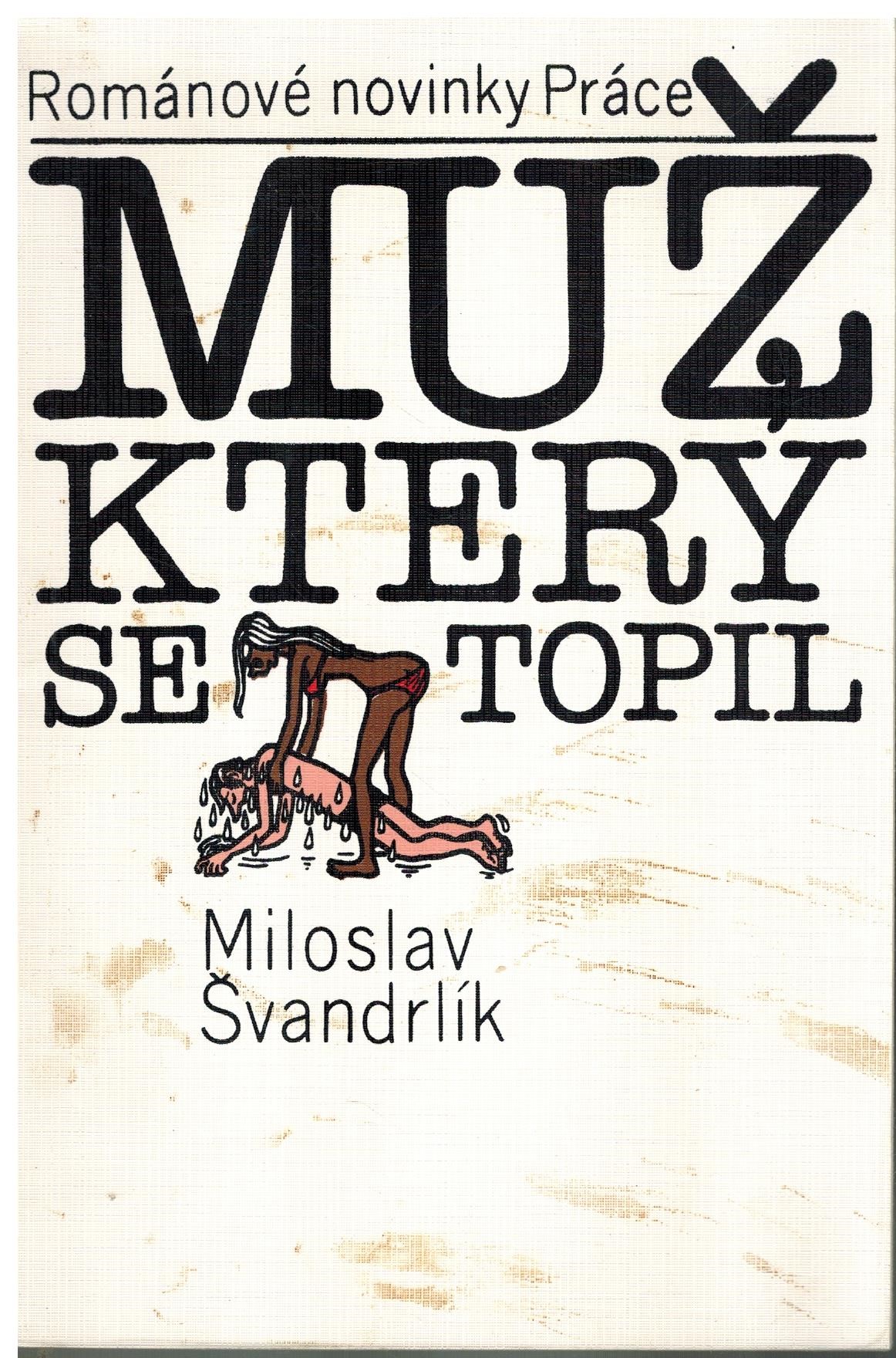 MUŽ, KTERÝ SE TOPIL