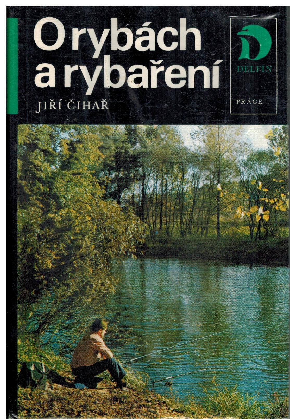 O RYBÁCH A RYBAŘENÍ