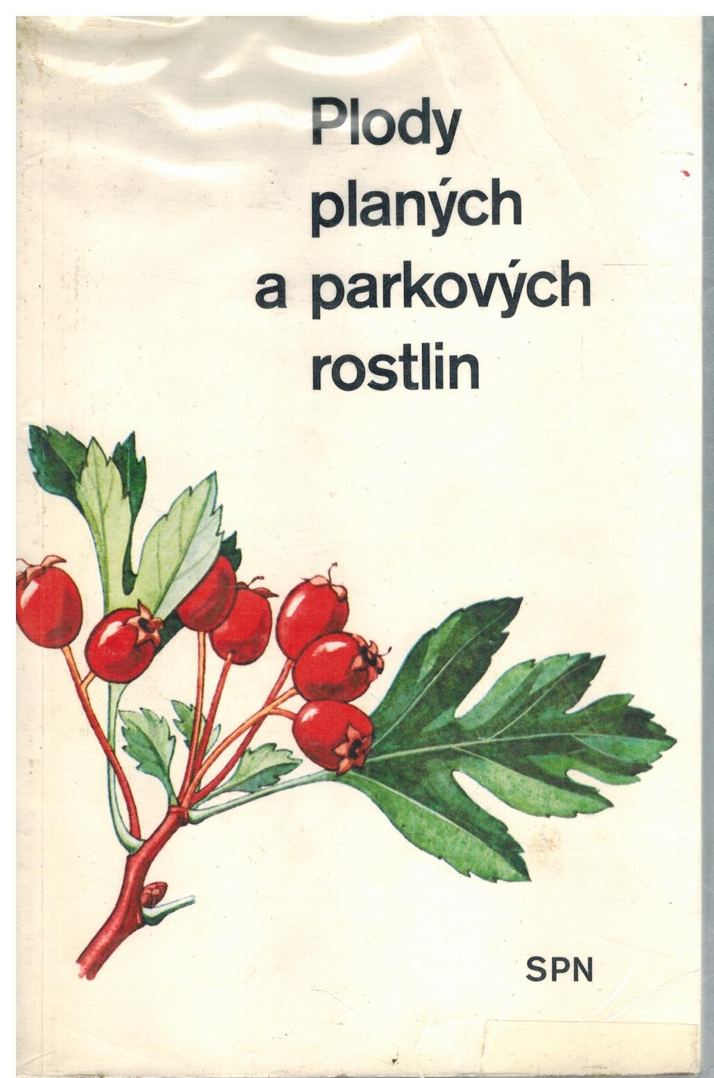 PLODY PLANÝCH A PARKOVÝCH ROSTLIN