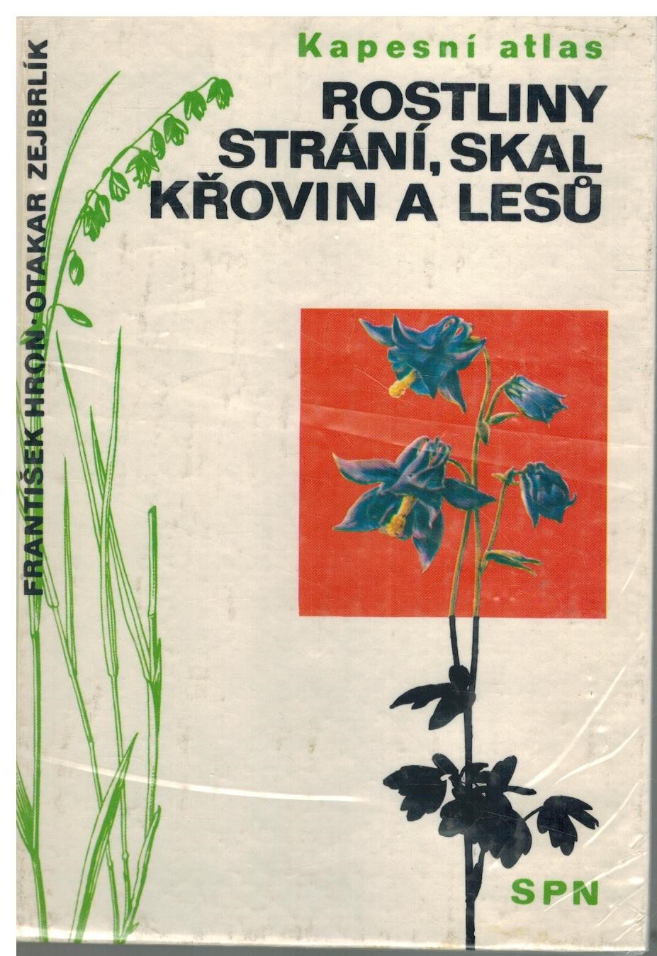 KAPESNÍ ATLAS ROSTLINY STRÁNÍ, SKAL, KŘOVIN A LESŮ