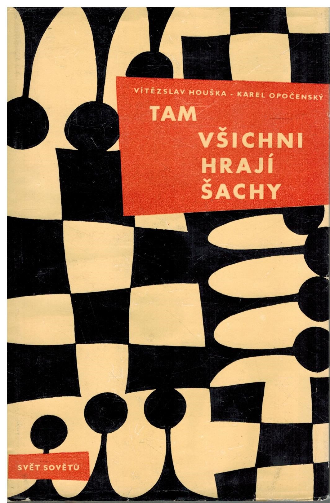 TAM VŠICHNI HRAJÍ ŠACHY