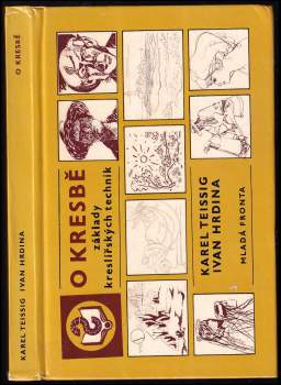 O KRESBĚ ZÁKLADY KRESLÍŘSKÝCH TECHNIK