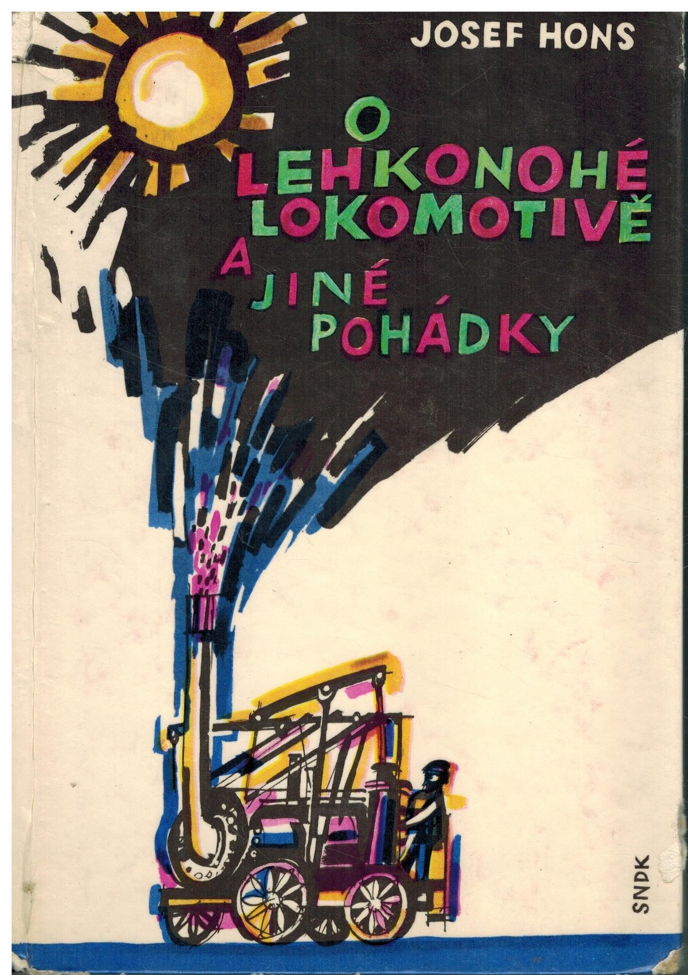 O LEHKONOHÉ LOKOMOTIVĚ A JINÉ POHÁDKY