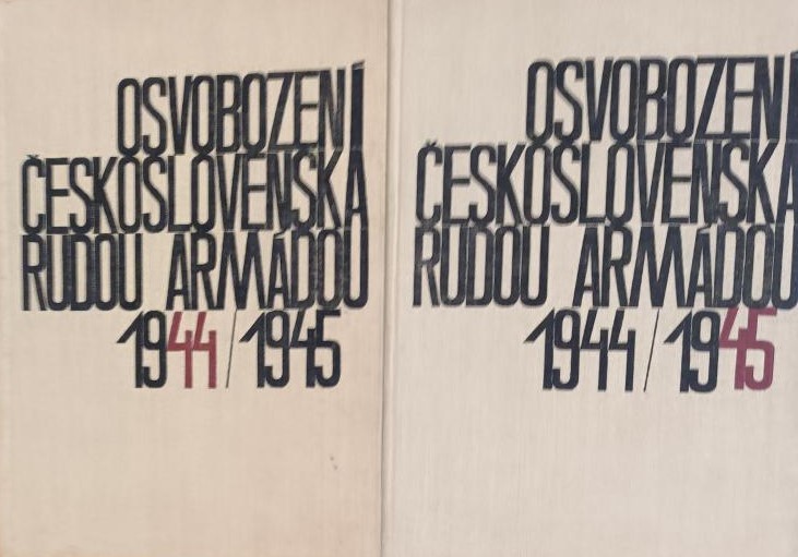 OSVOBOZENÍ ČESKOSLOVENSKA RUDOU ARMÁDOU 1944/1945 I+II