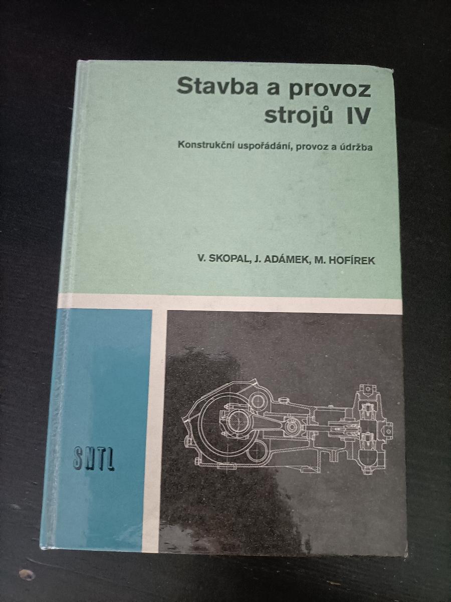 STAVBA A PROVOZ STROJŮ IV KONSTR. USPOŘÁDÁNÍ, PROVOZ, ÚDRŽBA