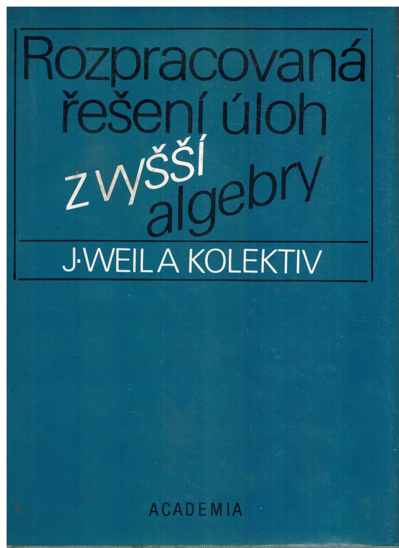 ROZPRACOVANÁ ŘEŠENÍ ÚLOH Z VYŠŠÍ ALGEBRY