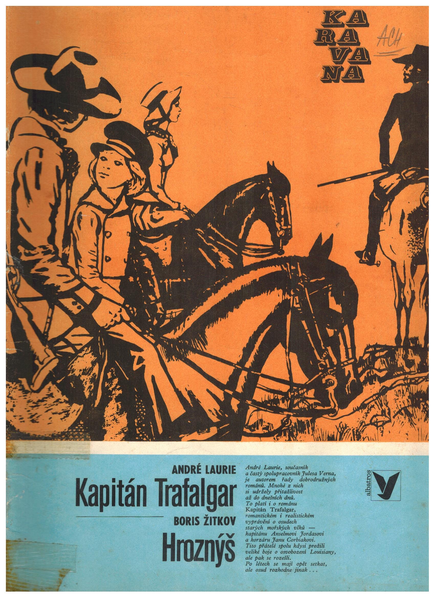 KAPITÁN TRAFALGAR, HROZNÝŠ