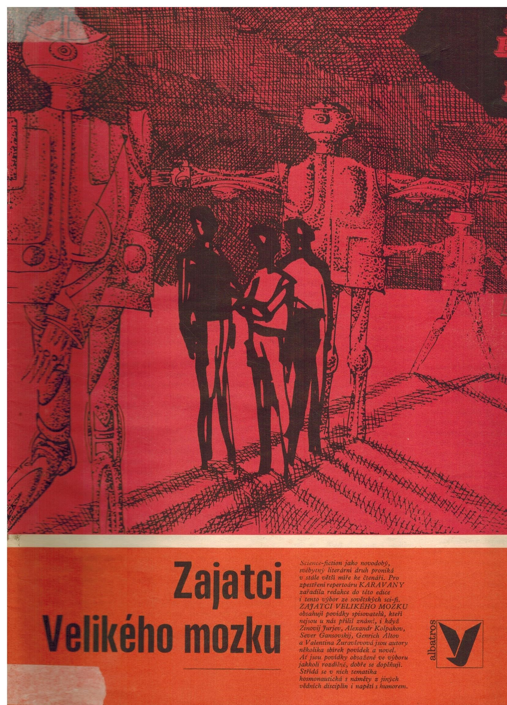 ZAJATCI VELIKÉHO MOZKU