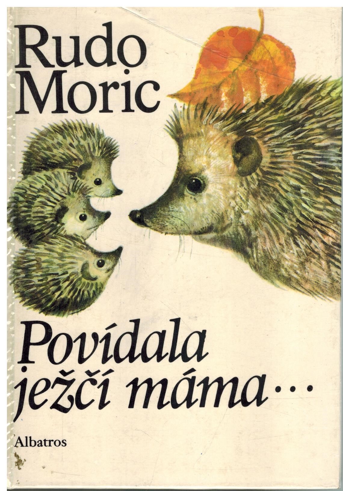 POVÍDALA JEŽČÍ MÁMA...