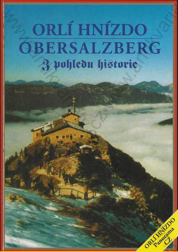 ORLÍ HNÍZDO Z POHLEDU HISTORIE