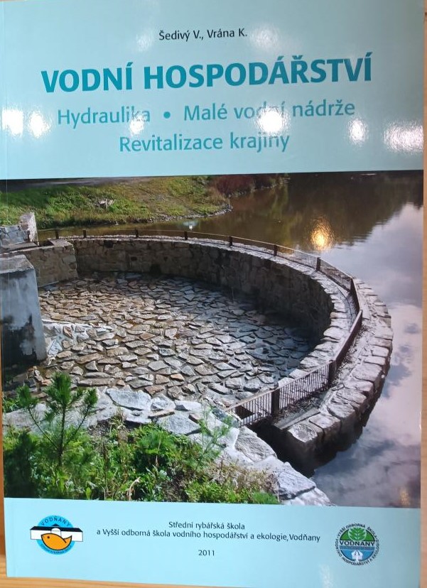 VODNÍ HOSPODÁŘSTVÍ HYDRAULIKA MALÉ VODNÍ NÁDRŽE REVITALIZACE
