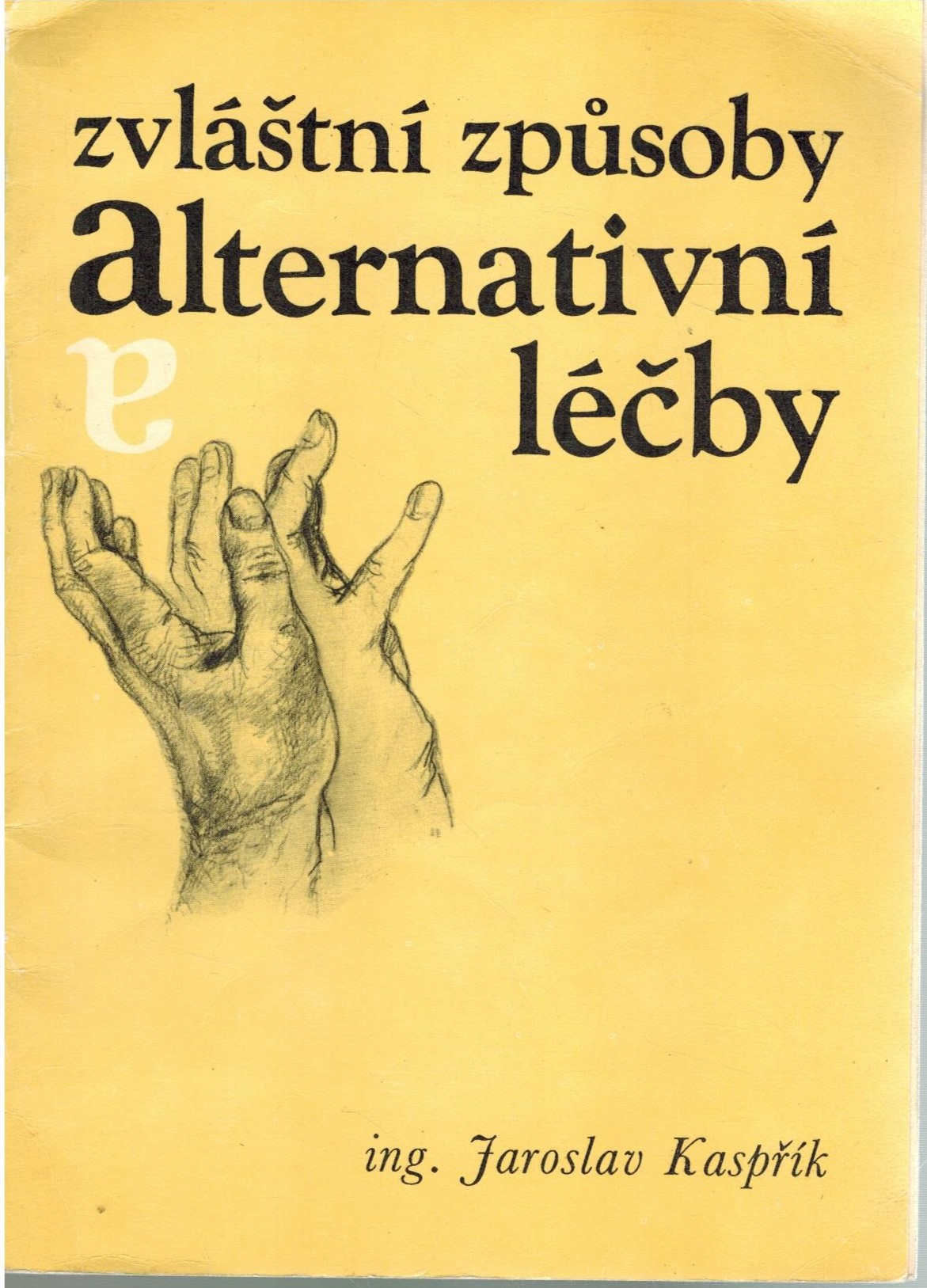 ZVLÁŠTNÍ ZPŮSOBY ALTERNATIVNÍ LÉČBY