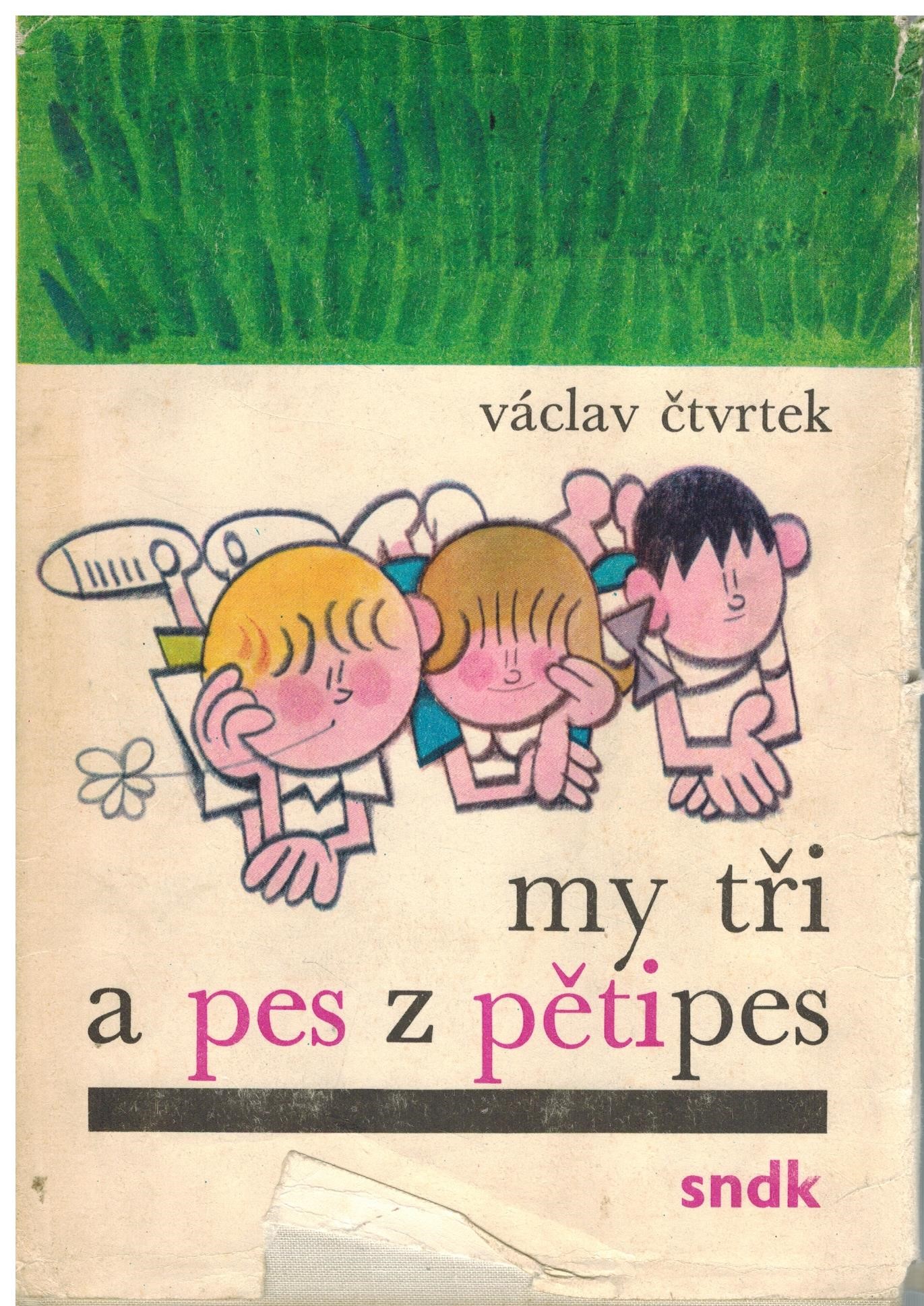 MY TŘI A PES Z PĚTIPES