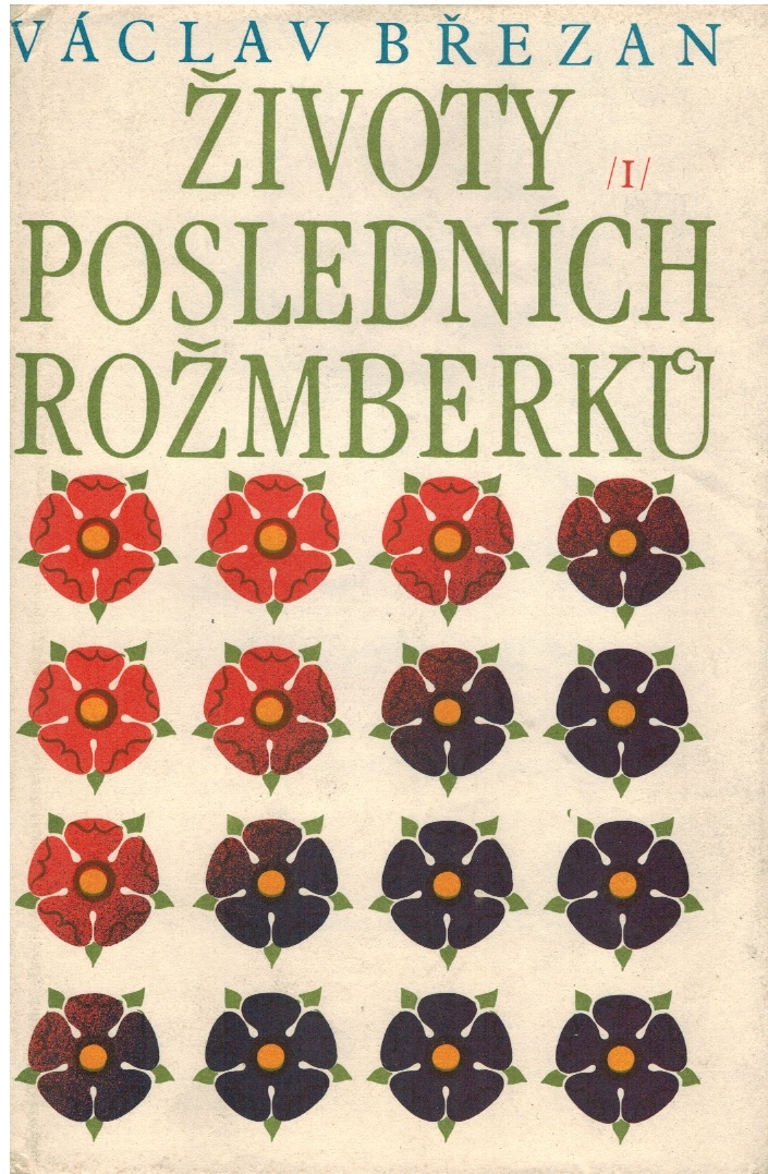 ŽIVOTY POSLEDNÍCH ROŽMBERKŮ I-II