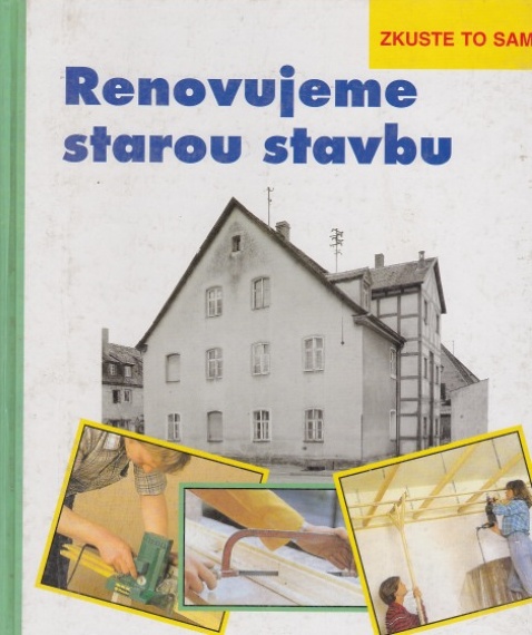 RENOVUJEME STAROU STAVBU