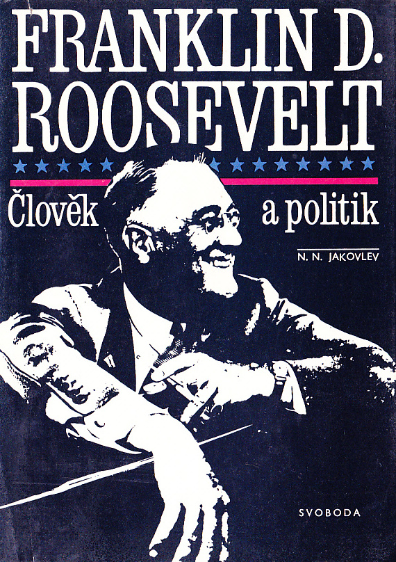 FRANKLIN D. ROOSEVELT ČLOVĚK A POLITIK