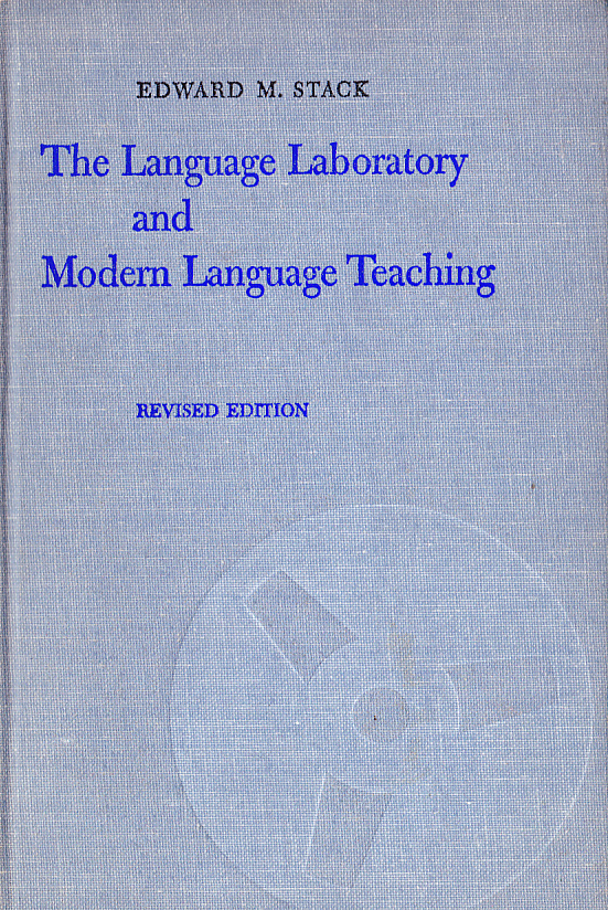 THE LANGUAGE LABORATORY AND MODERN LANGUAGE TEACHING