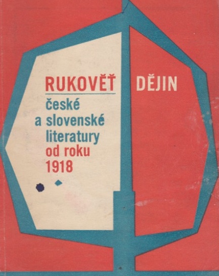 RUKOVĚŤ DĚJIN ČESKÉ A SLOVENSKÉ LITERATURY OD ROKU 1918