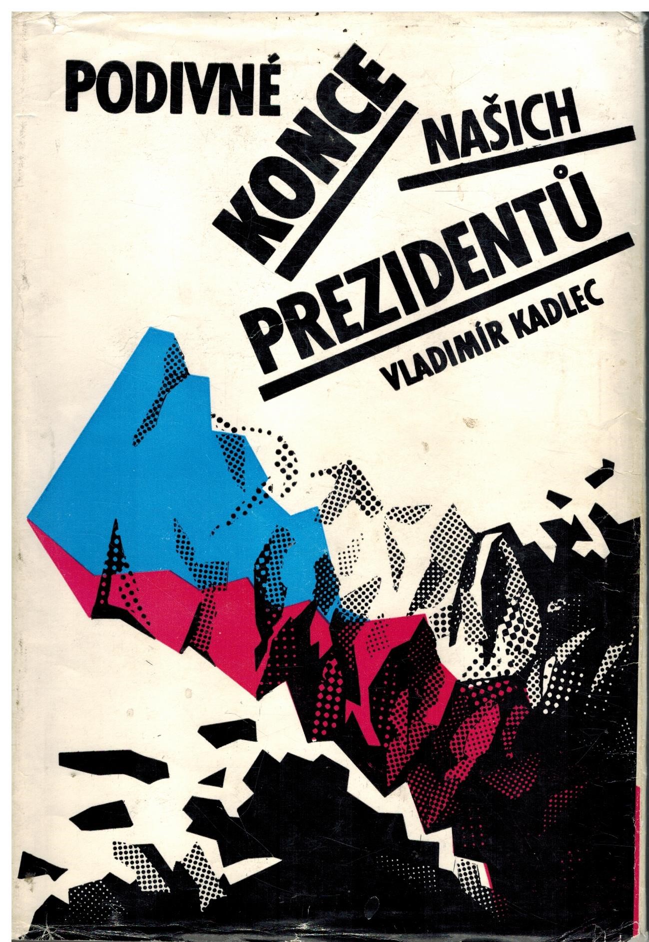 PODIVNÉ KONCE NAŠICH PREZIDENTŮ